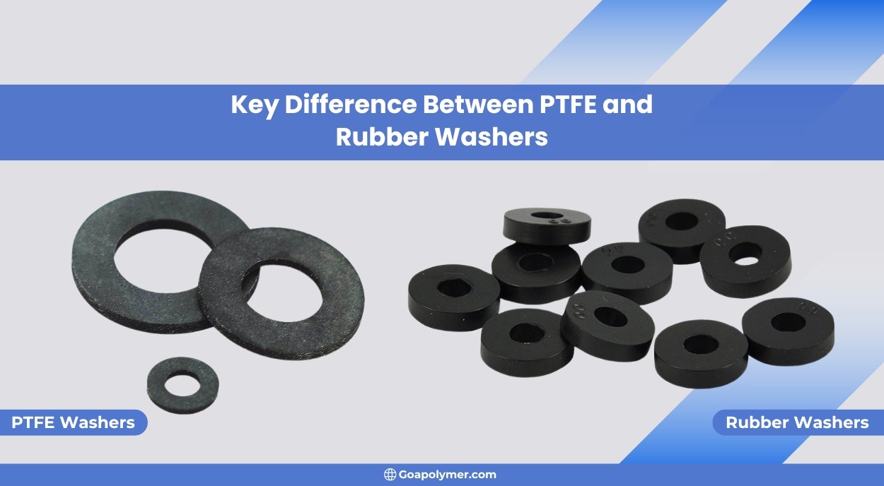 Key Difference Between PTFE and Rubber Washers