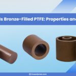What Is Bronze-Filled PTFE: Properties and Uses
