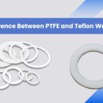 What’s the Difference Between PTFE and Teflon Washer?