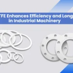 How PTFE Enhances Efficiency and Longevity in Industrial Machinery