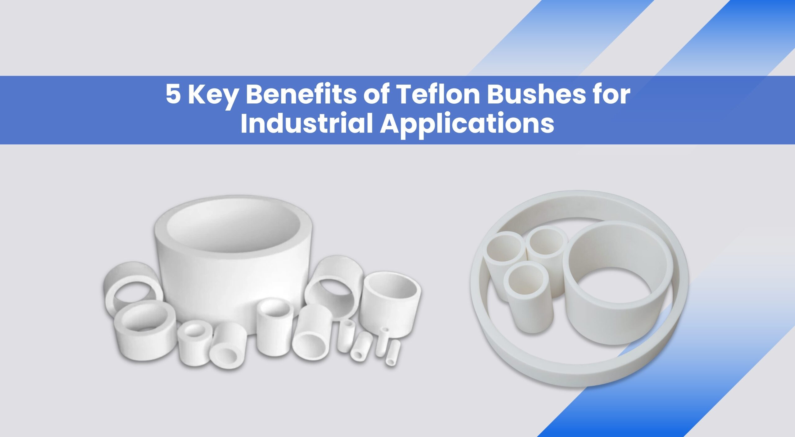 5-key-benefits-of-teflon-bushes-for-industrial-applications