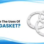 What Are The Uses Of PTFE Gasket?
